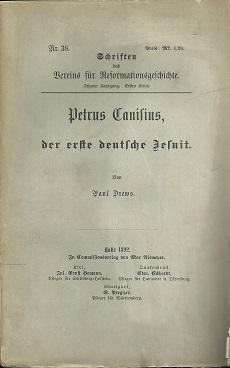 Bild des Verkufers fr Petrus Canisius, der erste deutsche Jesuit. zum Verkauf von Antiquariat Axel Kurta