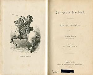 Imagen del vendedor de Der groe Kurfrst. Ein Heldenleben. Erster Teil (Deutsche Geschichts- und Lebensbilder XII: Der groe Kurfrst I.). Bd. 1 (von 2). a la venta por Antiquariat & Buchhandlung Rose