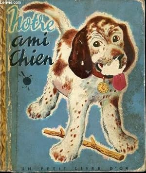 Seller image for Notre ami chien - Un petit livre d'or n1 for sale by Le-Livre