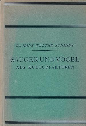 Säuger und Vögel als Kulturfaktoren; im Lichte der Naturwissenschaft, Fischerei, Jagd und des Nat...