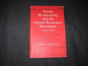 Seller image for British Broadcasting and the Danish Resistance Movement 1940 - 1945: A Study of the Wartime Broadcasts of the BBC Danish Service for sale by Works on Paper