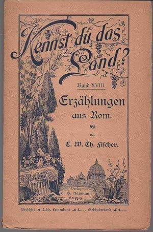 Immagine del venditore per Erzhlungen aus Rom (= Kennst du das Land ? Eine Bchersammlung fr die Freunde Italiens, Band XVIII) venduto da Graphem. Kunst- und Buchantiquariat