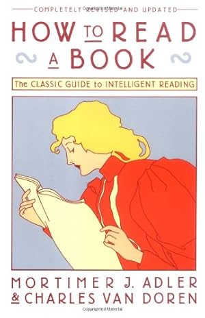 Bild des Verkufers fr How to Read a Book: The Classic Guide to Intelligent Reading by Mortimer J. Adler, Charles Van Doren [Paperback ] zum Verkauf von booksXpress
