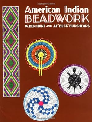 Seller image for American Indian Beadwork (Beadwork Books) by W. Ben Hunt, J. F. \Buck\ Burshears [Paperback ] for sale by booksXpress