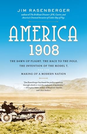 Seller image for America, 1908: The Dawn of Flight, the Race to the Pole, the Invention of the Model T, and the Making of a Modern Nation by Rasenberger, Jim [Paperback ] for sale by booksXpress