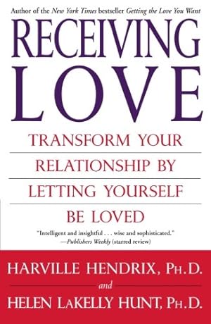 Seller image for Receiving Love: Transform Your Relationship by Letting Yourself Be Loved by Hendrix Ph.D., Harville, Hunt Ph.D., Helen LaKelly [Paperback ] for sale by booksXpress