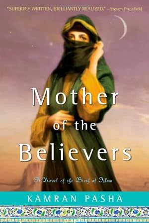 Seller image for Mother of the Believers: A Novel of the Birth of Islam [Soft Cover ] for sale by booksXpress