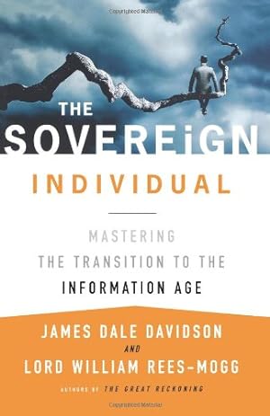 Seller image for The Sovereign Individual: Mastering the Transition to the Information Age by James Dale Davidson, William Rees-Mogg [Paperback ] for sale by booksXpress