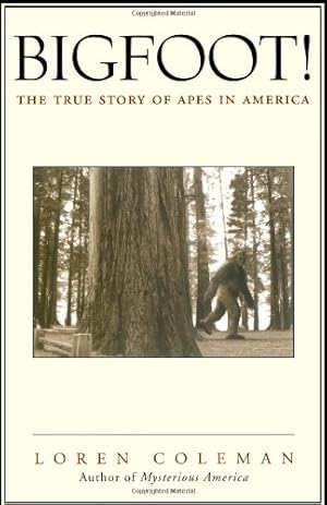 Seller image for Bigfoot!: The True Story of Apes in America by Coleman, Loren [Paperback ] for sale by booksXpress