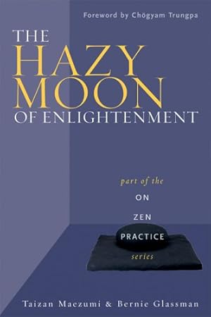 Bild des Verkufers fr The Hazy Moon of Enlightenment: Part of the On Zen Practice collection by Maezumi Roshi, Taizan, Glassman, Bernie [Paperback ] zum Verkauf von booksXpress