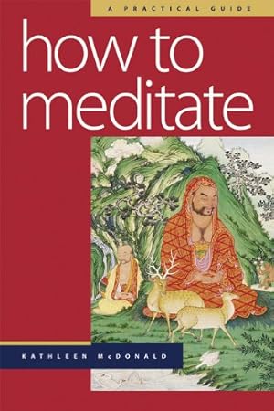 Seller image for How to Meditate: A Practical Guide by McDonald, Kathleen [Paperback ] for sale by booksXpress