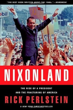 Seller image for Nixonland: The Rise of a President and the Fracturing of America by Perlstein, Rick [Paperback ] for sale by booksXpress
