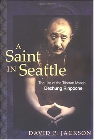 Immagine del venditore per A Saint in Seattle: The Life of the Tibetan Mystic Dezhung Rinpoche by Jackson, David P. [Paperback ] venduto da booksXpress