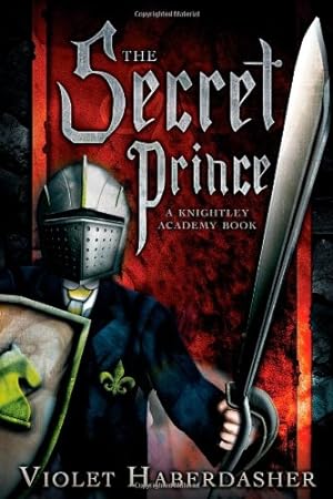 Seller image for The Secret Prince: A Knightley Academy Book by Haberdasher, Violet [Hardcover ] for sale by booksXpress