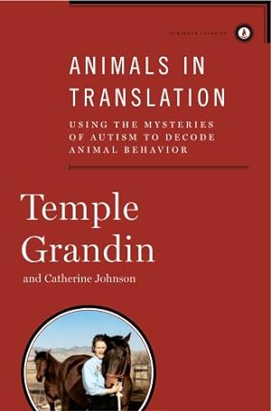 Seller image for Animals in Translation: Using the Mysteries of Autism to Decode Animal Behavior (Scribner Classics) by Grandin Ph.D., Temple, Johnson Ph.D., Catherine [Hardcover ] for sale by booksXpress