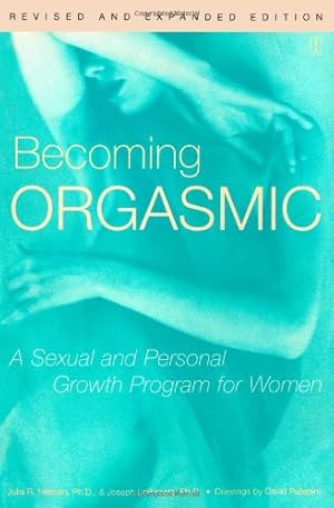 Seller image for Becoming Orgasmic: A Sexual and Personal Growth Program for Women by Heiman, Julia, LoPiccolo, Joseph Ph.D. [Paperback ] for sale by booksXpress