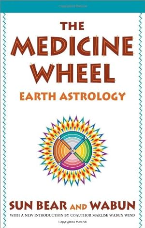 Seller image for The Medicine Wheel: Earth Astrology by Bear, Sun, Wind, Wabun [Paperback ] for sale by booksXpress