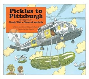 Seller image for Pickles To Pittsburgh The Sequel To Cloudy With A Chance Of Meatballs : A Sequel To I Cloudy With A Chance Of Meatballs by Barrett, Judi [Hardcover ] for sale by booksXpress