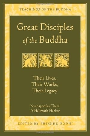 Bild des Verkufers fr Great Disciples of the Buddha: Their Lives, Their Works, Their Legacy (The Teachings of the Buddha) by Nyanaponika Thera, Hecker, Hellmuth [Paperback ] zum Verkauf von booksXpress