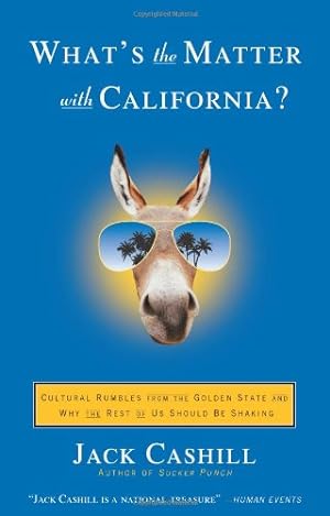 Image du vendeur pour What's the Matter with California?: Cultural Rumbles from the Golden State and Why the Rest of Us Should Be Shaking by Cashill, Jack [Paperback ] mis en vente par booksXpress