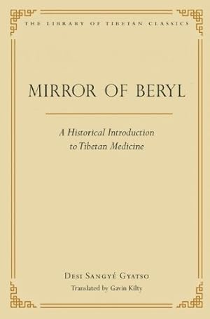 Seller image for Mirror of Beryl: A Historical Introduction to Tibetan Medicine (Library of Tibetan Classics) by Gyatso, Desi Sangye [Hardcover ] for sale by booksXpress