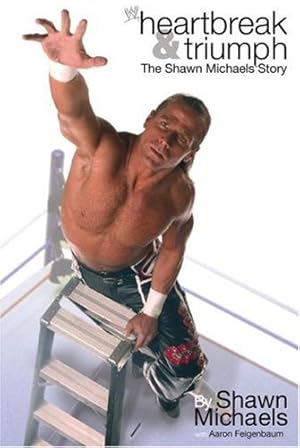 Seller image for Heartbreak & Triumph: The Shawn Michaels Story by Michaels, Shawn [Paperback ] for sale by booksXpress