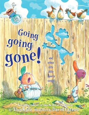 Seller image for Going, Going, Gone!: And Other Silly Dilly Sports Songs by Katz, Alan [Hardcover ] for sale by booksXpress