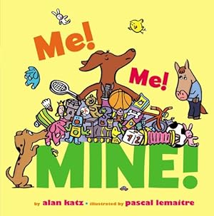 Seller image for Me! Me! Mine! by Katz, Alan [Board book ] for sale by booksXpress