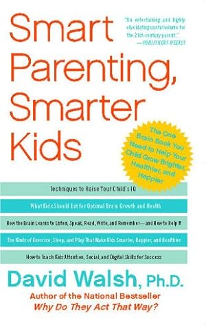 Seller image for Smart Parenting, Smarter Kids: The One Brain Book You Need to Help Your Child Grow Brighter, Healthier, and Happier by Walsh Ph.D., Dr. David [Paperback ] for sale by booksXpress