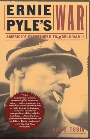 Seller image for Ernie Pyle's War: America's Eyewitness to World War II by Tobin, James [Paperback ] for sale by booksXpress