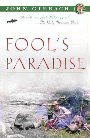Image du vendeur pour Fool's Paradise (John Gierach's Fly-fishing Library) by Gierach, John [Paperback ] mis en vente par booksXpress