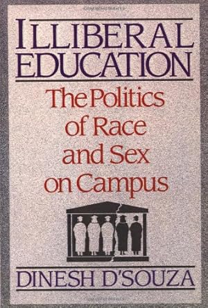 Seller image for Illiberal Education: The Politics of Race and Sex on Campus by D'Souza, Dinesh [Paperback ] for sale by booksXpress