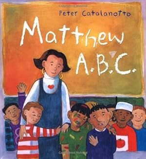 Image du vendeur pour Matthew A.B.C. by Catalanotto, Peter [Hardcover ] mis en vente par booksXpress