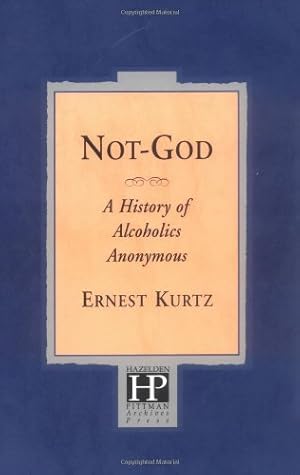 Seller image for Not God: A History of Alcoholics Anonymous by Kurtz, Ernest [Paperback ] for sale by booksXpress