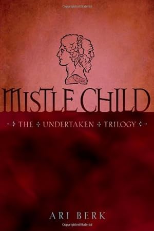 Seller image for Mistle Child (The Undertaken Trilogy) by Berk, Ari [Hardcover ] for sale by booksXpress