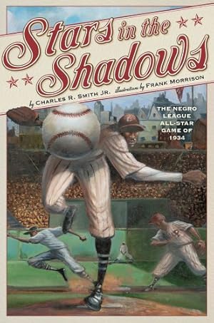Seller image for Stars in the Shadows: The Negro League All-Star Game of 1934 by Smith Jr., Charles R. [Hardcover ] for sale by booksXpress