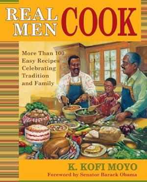 Seller image for Real Men Cook: More Than 100 Easy Recipes Celebrating Tradition and Family by Moyo, K. Kofi [Paperback ] for sale by booksXpress