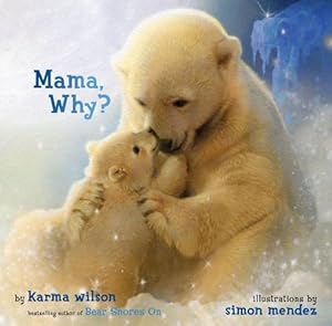 Imagen del vendedor de Mama, Why? by Wilson, Karma [Hardcover ] a la venta por booksXpress