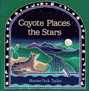 Imagen del vendedor de Coyote Places the Stars by Taylor, Harriet Peck [Hardcover ] a la venta por booksXpress