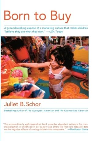 Seller image for Born to Buy: The Commercialized Child and the New Consumer Culture by Schor, Juliet B. [Paperback ] for sale by booksXpress