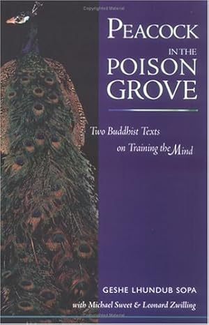 Immagine del venditore per Peacock in the Poison Grove: Two Buddhist Texts on Training the Mind by Sopa, Geshe Lhundub, Zwilling, Leonard [Paperback ] venduto da booksXpress