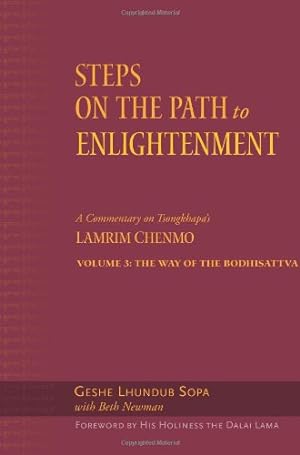 Seller image for Steps on the Path to Enlightenment: A Commentary on Tsongkhapa's Lamrim Chenmo, Volume 3: The Way of the Bodhisattva by Sopa, Geshe Lhundub [Hardcover ] for sale by booksXpress