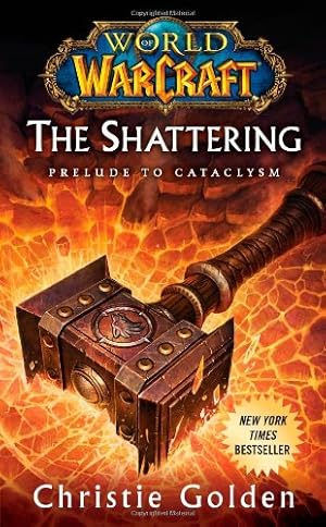 Seller image for World of Warcraft: The Shattering: Book One of Cataclysm by Golden, Christie [Mass Market Paperback ] for sale by booksXpress