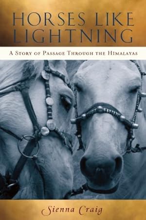 Seller image for Horses Like Lightning: A Story of Passage Through the Himalayas by Craig, Sienna [Paperback ] for sale by booksXpress