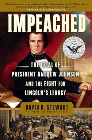 Seller image for Impeached: The Trial of President Andrew Johnson and the Fight for Lincoln's Legacy by Stewart, David O. [Paperback ] for sale by booksXpress