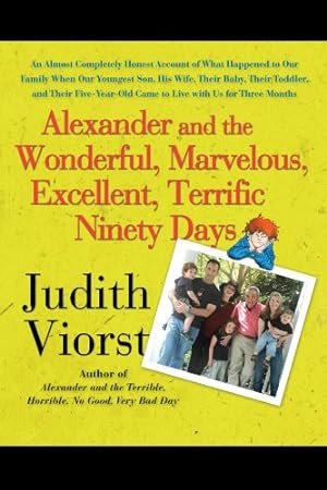 Bild des Verkufers fr Alexander and the Wonderful, Marvelous, Excellent, Terrific Ninety Days: An Almost Completely Honest Account of What Happened to Our Family When Our . Came to Live with Us for Three Months by Viorst, Judith [Paperback ] zum Verkauf von booksXpress