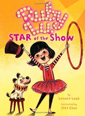 Imagen del vendedor de Ruby Lu, Star of the Show by Look, Lenore [Hardcover ] a la venta por booksXpress