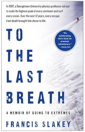 Seller image for To the Last Breath: A Memoir of Going to Extremes by Slakey, Dr. Francis [Paperback ] for sale by booksXpress