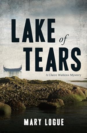 Imagen del vendedor de Lake of Tears: A Claire Watkins Mystery by Logue, Mary [Paperback ] a la venta por booksXpress