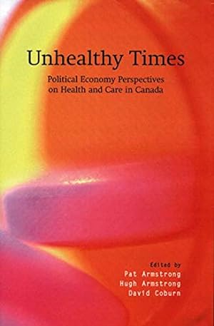 Seller image for Unhealthy Times: Political Economy Perspectives on Health and Care for sale by Brockett Designs